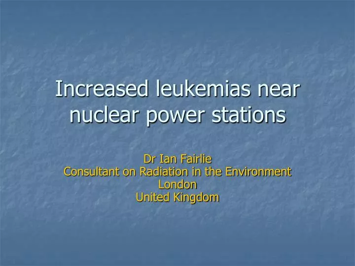 increased leukemias near nuclear power stations