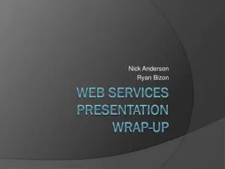 Web Services Presentation Wrap-up