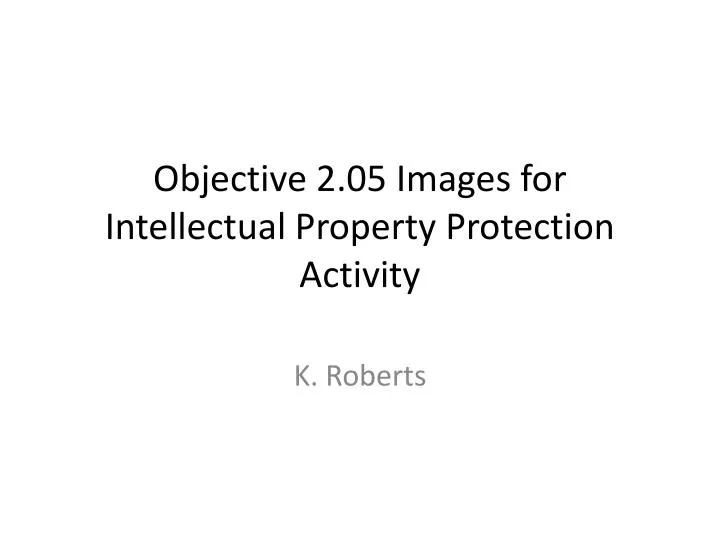 objective 2 05 images for intellectual property protection activity