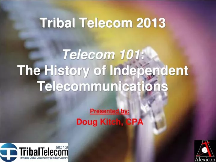 tribal telecom 2013 telecom 101 the history of independent telecommunications