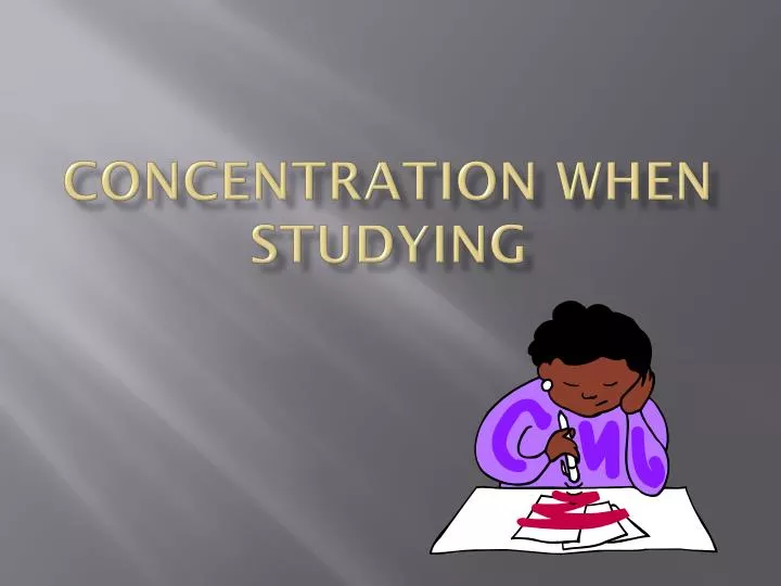 concentration when studying