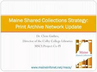 Maine Shared Collections Strategy : Print Archive Network Update