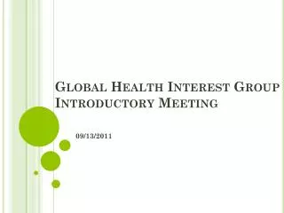 Global Health Interest Group Introductory Meeting