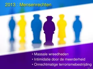 massale wreedheden intimidatie door de meerderheid onrechtmatige terrorismebestrijding