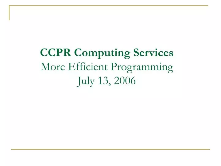 ccpr computing services more efficient programming july 13 2006