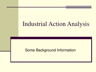 Industrial Action Analysis