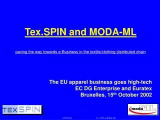 Tex.SPIN and MODA-ML paving the way towards e-Business in the textile/clothing distributed chain