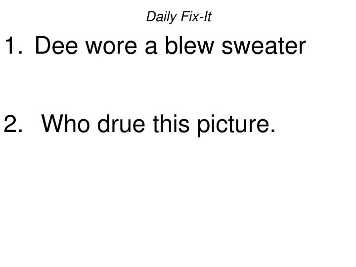 daily fix it dee wore a blew sweater who drue this picture