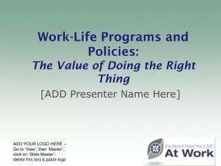 Work-Life Programs and Policies: The Value of Doing the Right Thing