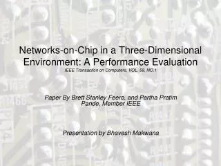 Paper By Brett Stanley Feero, and Partha Pratim Pande, Member IEEE Presentation by Bhavesh Makwana
