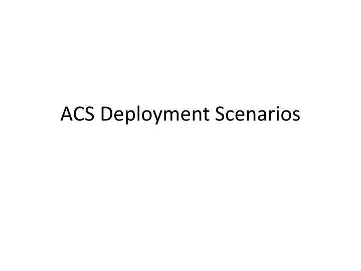 acs deployment scenarios