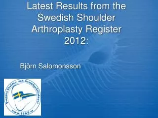 Latest Results from the Swedish Shoulder Arthroplasty Register 2012: