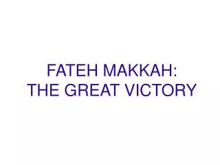 FATEH MAKKAH: THE GREAT VICTORY