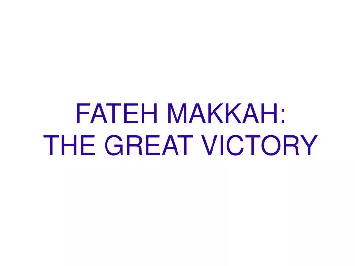 fateh makkah the great victory
