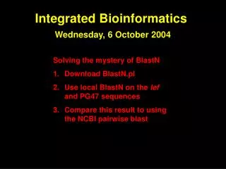 Integrated Bioinformatics Wednesday, 6 October 2004
