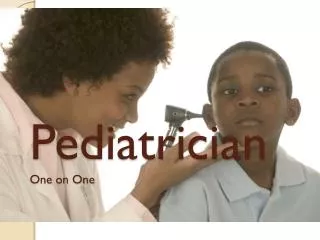 Pediatrician One on One