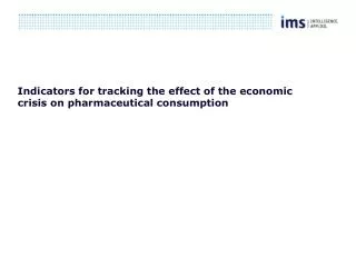 Indicators for tracking the effect of the economic crisis on pharmaceutical consumption