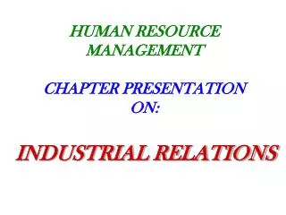HUMAN RESOURCE MANAGEMENT CHAPTER PRESENTATION ON:
