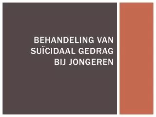 Behandeling van suïcidaal gedrag bij jongeren