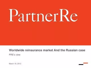 Worldwide reinsurance market And the Russian case