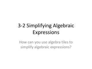 3-2 Simplifying Algebraic Expressions