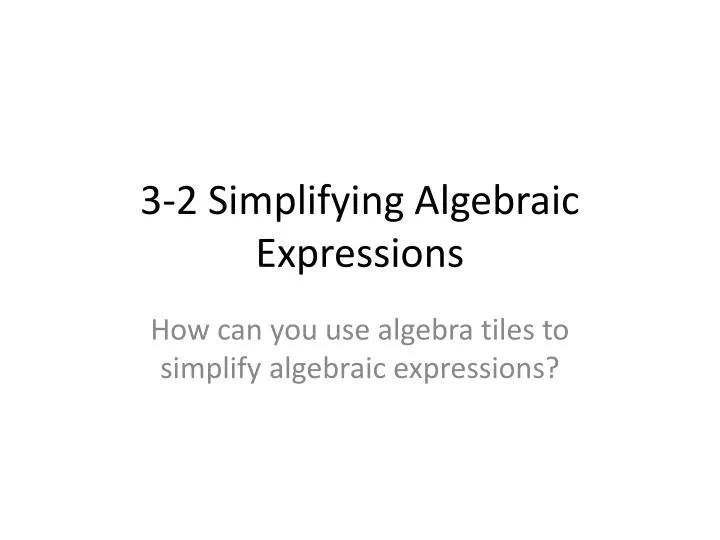 3 2 simplifying algebraic expressions