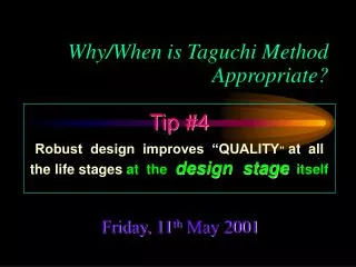 Why/When is Taguchi Method Appropriate?