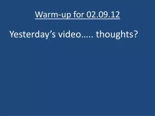 Warm-up for 02.09.12