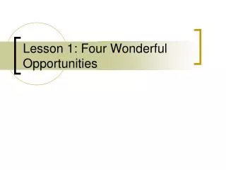 Lesson 1: Four Wonderful Opportunities