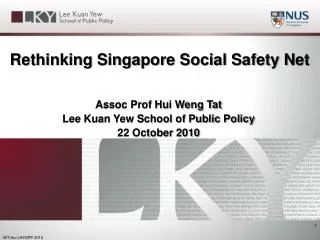 Assoc Prof Hui Weng Tat Lee Kuan Yew School of Public Policy 22 October 2010