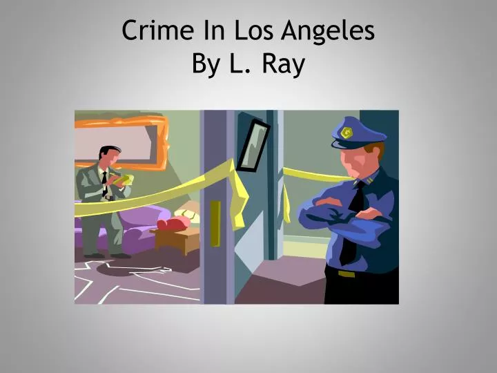 crime in los angeles by l ray