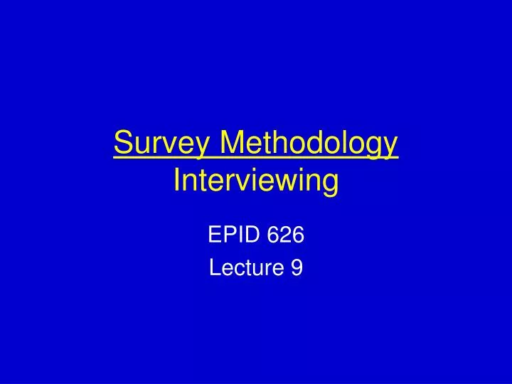 survey methodology interviewing