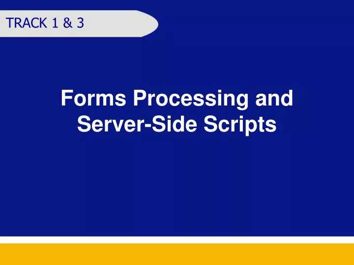forms processing and server side scripts