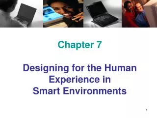 Chapter 7 Designing for the Human Experience in Smart Environments