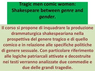 Tragic men comic women: Shakespeare between genre and gender .