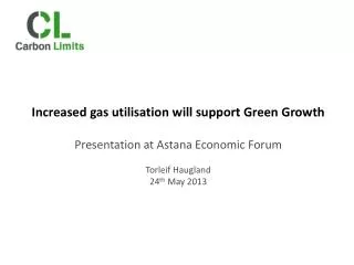 Increased gas utilisation will support Green Growth Presentation at Astana Economic Forum