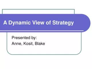 A Dynamic View of Strategy