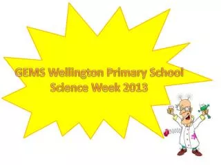 GEMS Wellington Primary School Science Week 2013