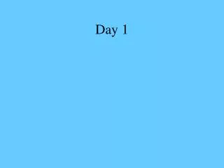 day 1