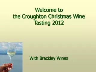 Welcome to the Croughton Christmas Wine Tasting 2012