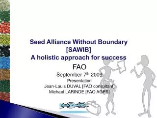 Seed Alliance Without Boundary [SAWIB] A holistic approach for success