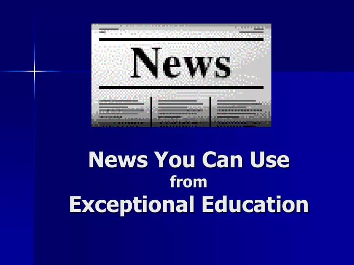 news you can use from exceptional education