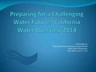 Preparing for a Challenging Water Future: California Water Overview 2014