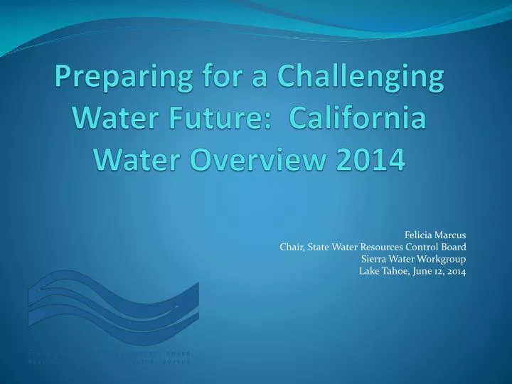 preparing for a challenging water future california water overview 2014