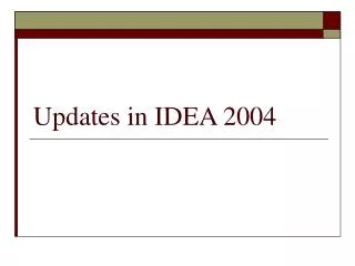 Updates in IDEA 2004