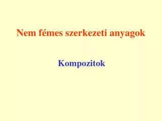 nem f mes szerkezeti anyagok