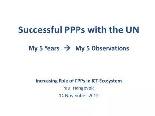 Successful PPPs with the UN My 5 Years ? My 5 Observations