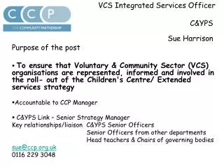 VCS Integrated Services Officer 								C&amp;YPS							Sue Harrison