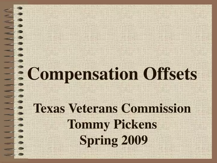 compensation offsets texas veterans commission tommy pickens spring 2009