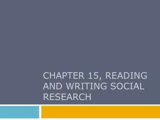 CHAPTER 15, Reading and writing social research